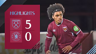 West Ham United U21 5-0 Chelsea U21 | Premier League 2 Highlights