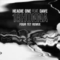 18HUNNA (feat. Dave) - Four Tet Remix