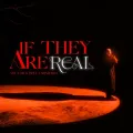 If They Are Real