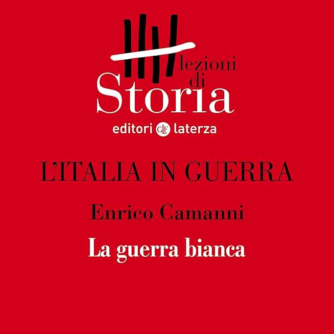 L'Italia in guerra - Montagne. La guerra bianca: Lezioni di Storia