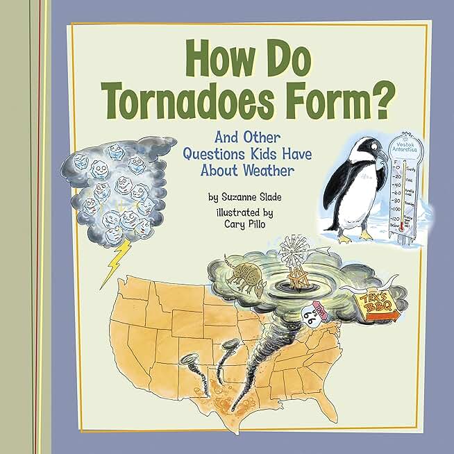 How Do Tornadoes Form?: And Other Questions Kids Have About Weather