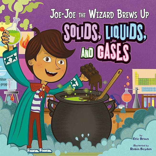 Joe-Joe the Wizard Brews Up Solids, Liquids, and Gases: In the Science Lab