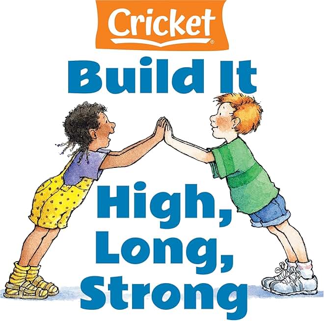 Build It High, Long, Strong