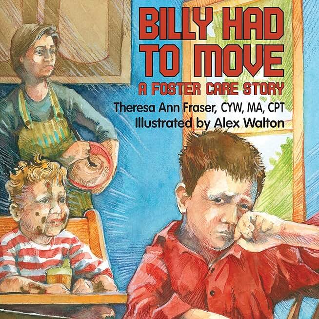 Billy Had to Move: A Foster Care Story: Growing with Love, Book 3
