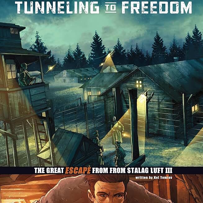 Tunneling to Freedom: The Great Escape from Stalag Luft III