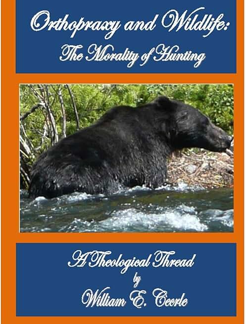 Orthopraxy and Wildlife: The Morality of Hunting