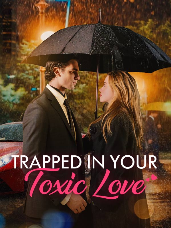 Trapped in Your Toxic Love [English]