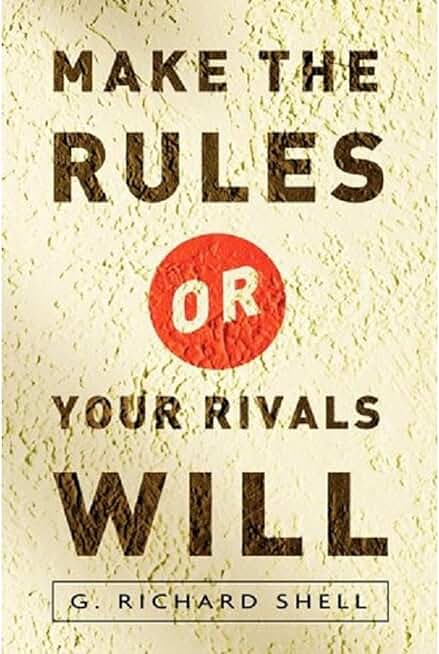 Make the Rules or Your Rivals Will