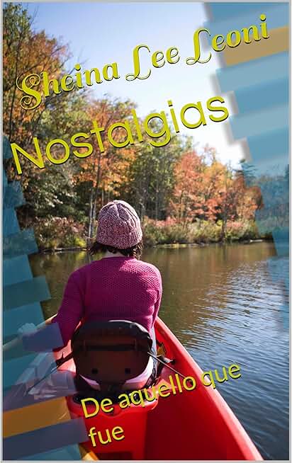 Nostalgias: De aquello que fue