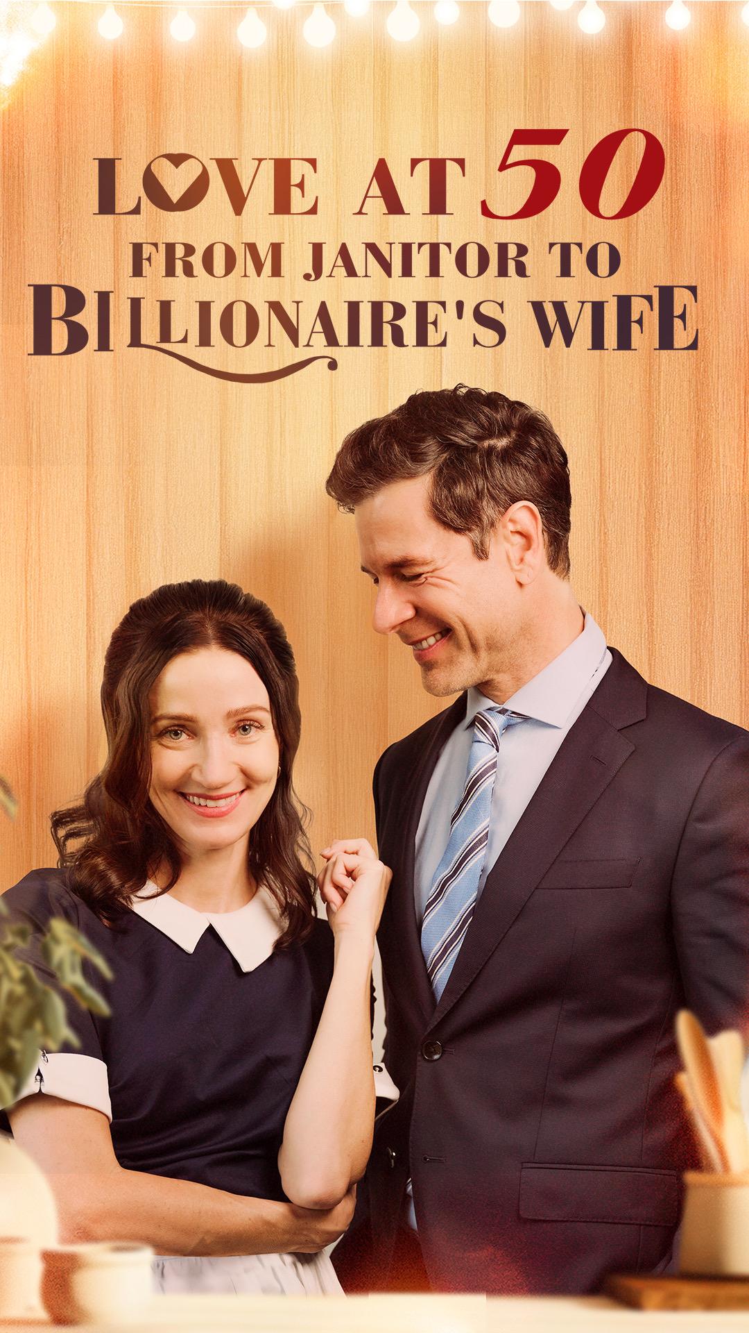 Love at 50: From Janitor to Billionaire's Wife