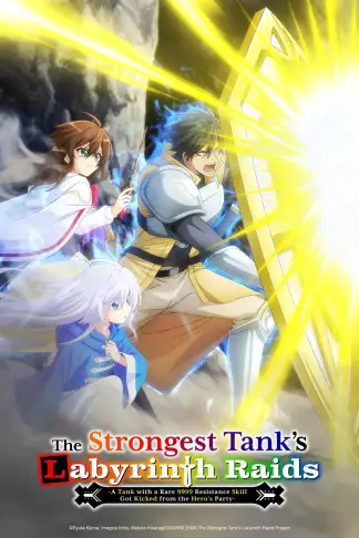 The Strongest Tank's Labyrinth Raids -A Tank with a Rare 9999 Resistance Skill Got Kicked from the Hero's Party- (2024) poster