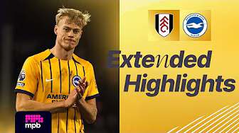 EXTENDED HIGHLIGHTS | Fulham v Brighton | Premier League
