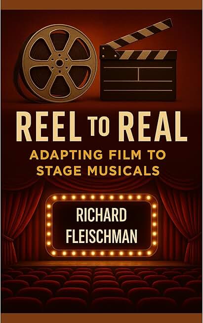 Reel to Real: Adapting Film to Stage Musicals