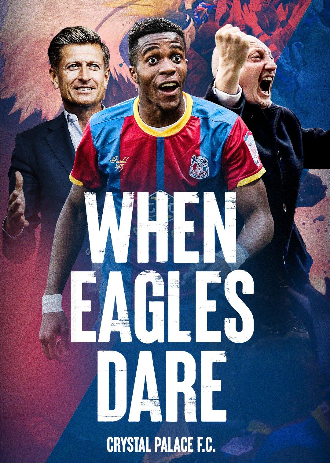 Poster When Eagles Dare: Crystal Palace F.C.