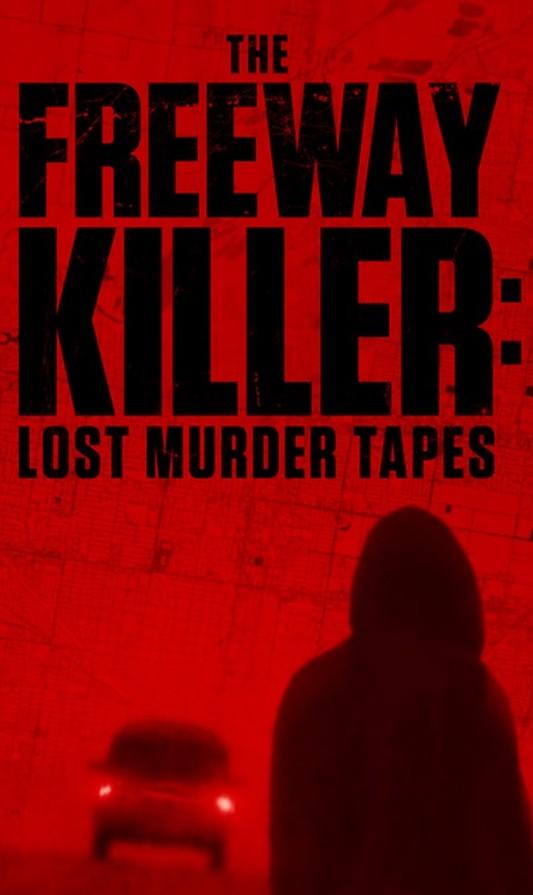 Poster The Freeway Killer: Lost Murder Tapes