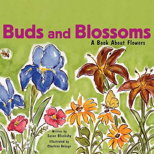 Buds and Blossoms: A Book About Flowers