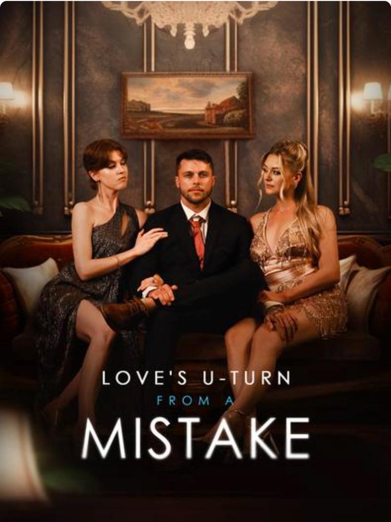 Love's U-Turn from a Mistake
