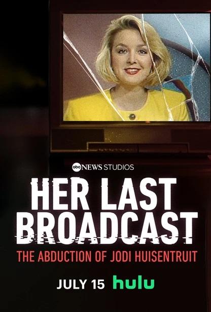 Poster Her Last Broadcast: The Abduction of Jodi Huisentruit