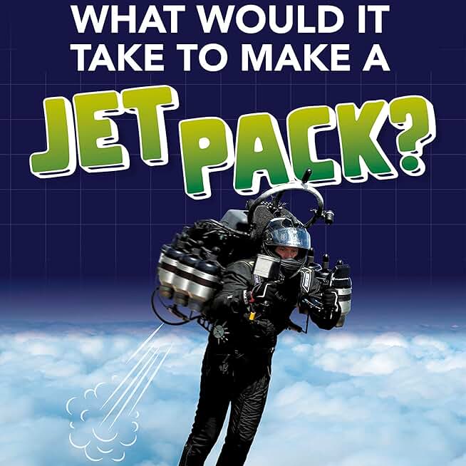 What Would It Take to Make a Jet Pack?: Sci-Fi Tech
