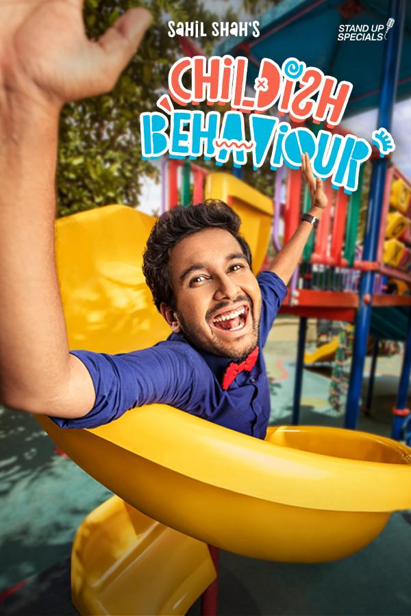 Poster Sahil Shah: Childish Behaviour