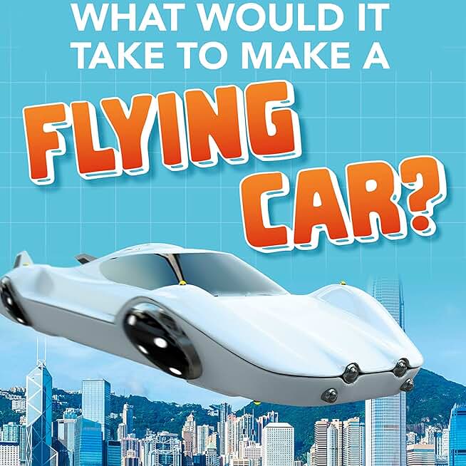 What Would It Take to Make a Flying Car?: Sci-Fi Tech