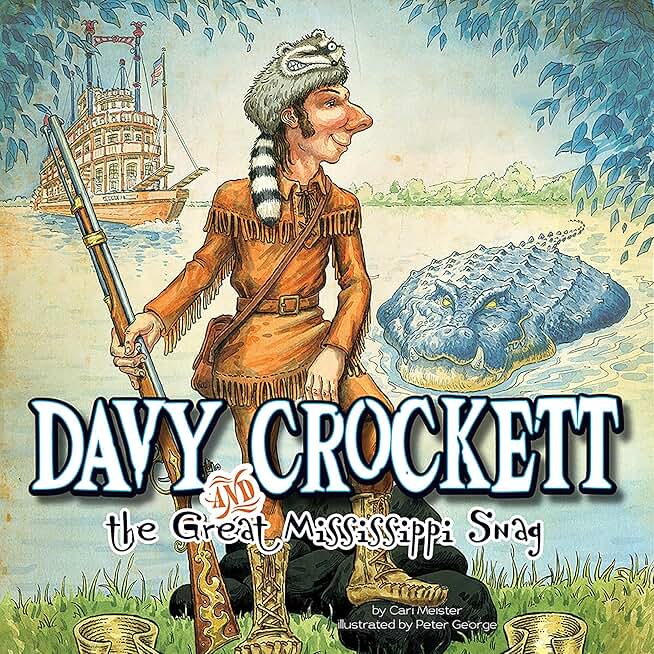 Davy Crockett and the Great Mississippi Snag: American Folk Legends
