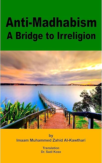 Anti-Madhabism: A Bridge to Irreligion