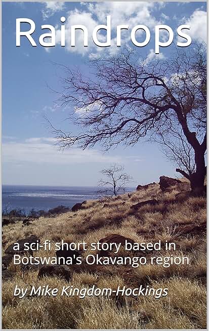 Raindrops: a sci-fi short story based in Botswana's Okavango region