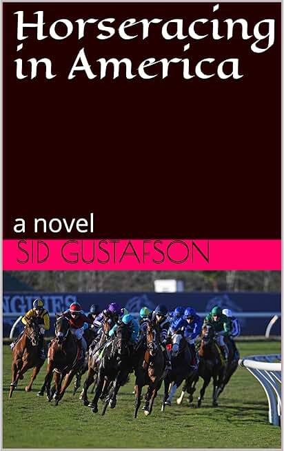 Horseracing in America: a novel