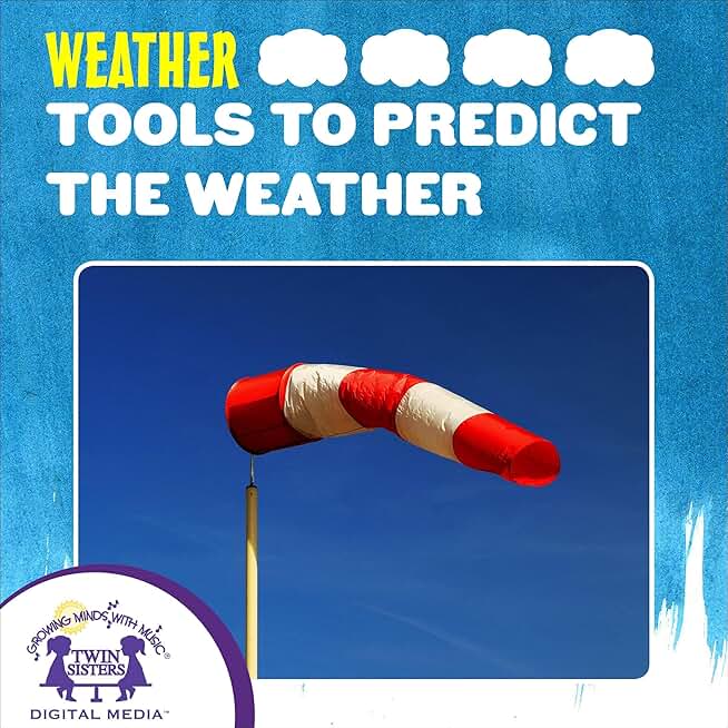 Tools to Predict the Weather: Science Series - Weather, Book 4