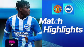 HIGHLIGHTS | Man United v Brighton | PL2