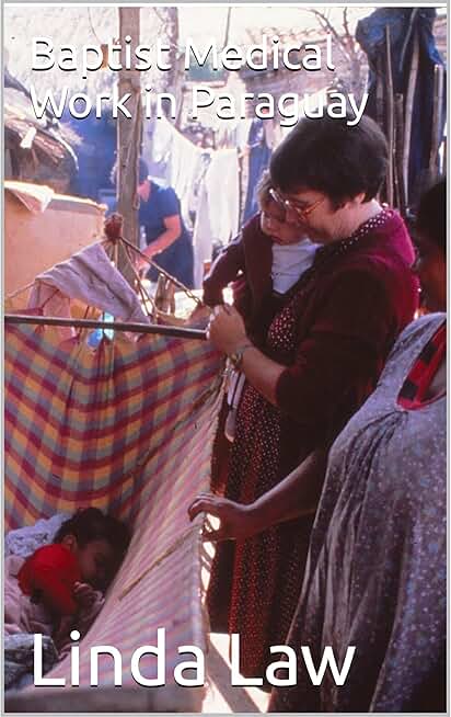Baptist Medical Work in Paraguay