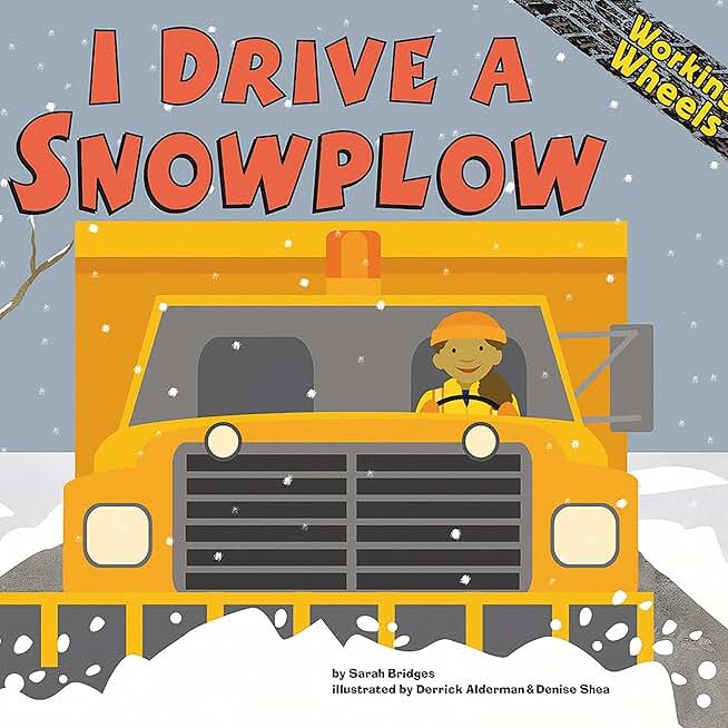 I Drive a Snowplow: Working Wheels