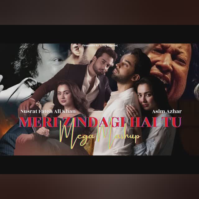 MERI ZINDAGI HAI TU (REMIX) - Nusrat Fateh Ali Khan X Asim Azhar | Hania Amir & Bilal Abbas Khan