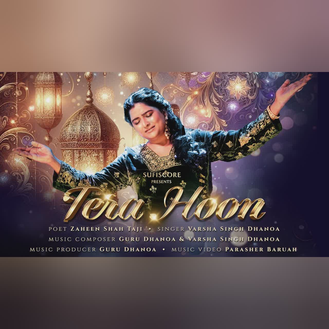 Tera Hoon | Guru Dhanoa | Varsha Singh Dhanoa | Zaheen Shah Taji | Sufi Kalam | Sufiscore