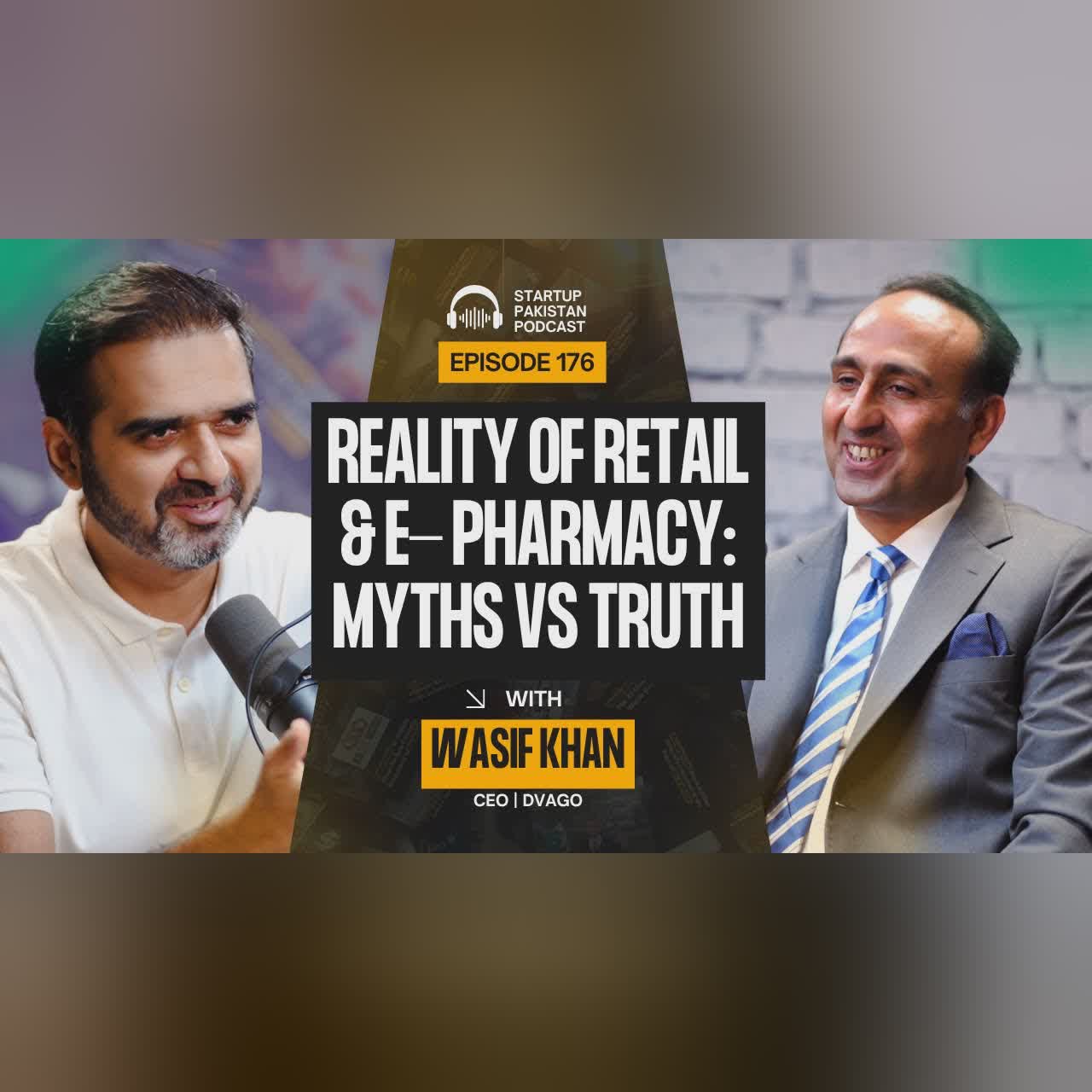 Reality of Retail & E- Pharmacy: Myths Vs Truth | Wasif Khan, CEO DVAGO | Podcast #176
