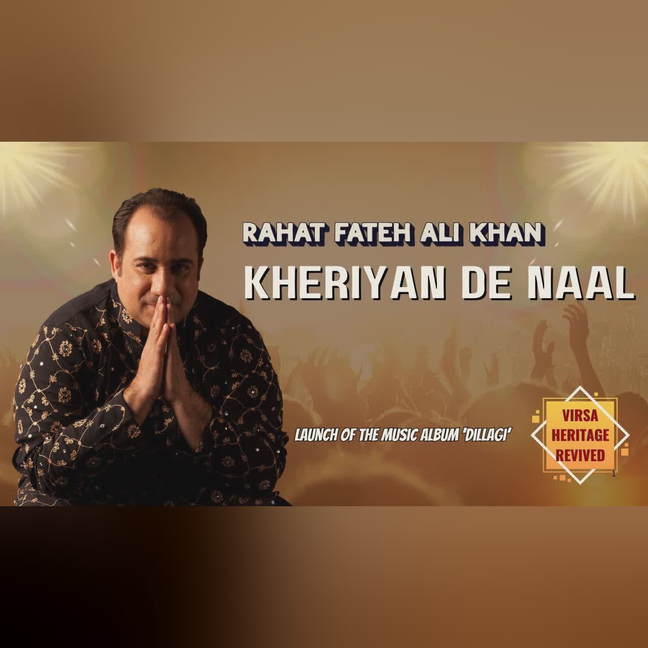 Kheriyan De Naal | Rahat Fateh Ali Khan | Virsa Heritage Revived | Launch of Music Album "Dillagi"