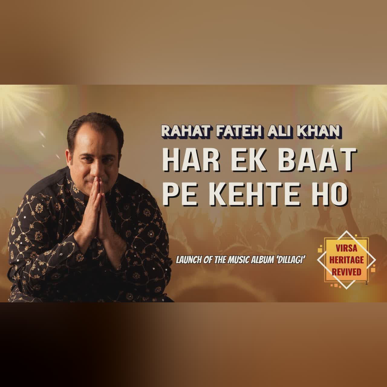 Har Ek Baat Pe Kehte Ho | Rahat Fateh Ali Khan | Virsa Heritage Revived | Launch of Album "Dillagi"
