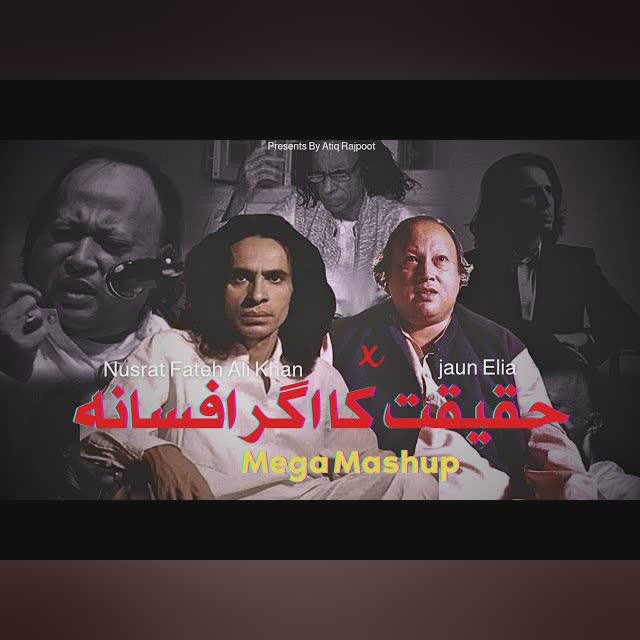 HAQEEQAT KA AGHER AFSANA (Mashup) - Jaun Elia X Nfak Mega Mashup