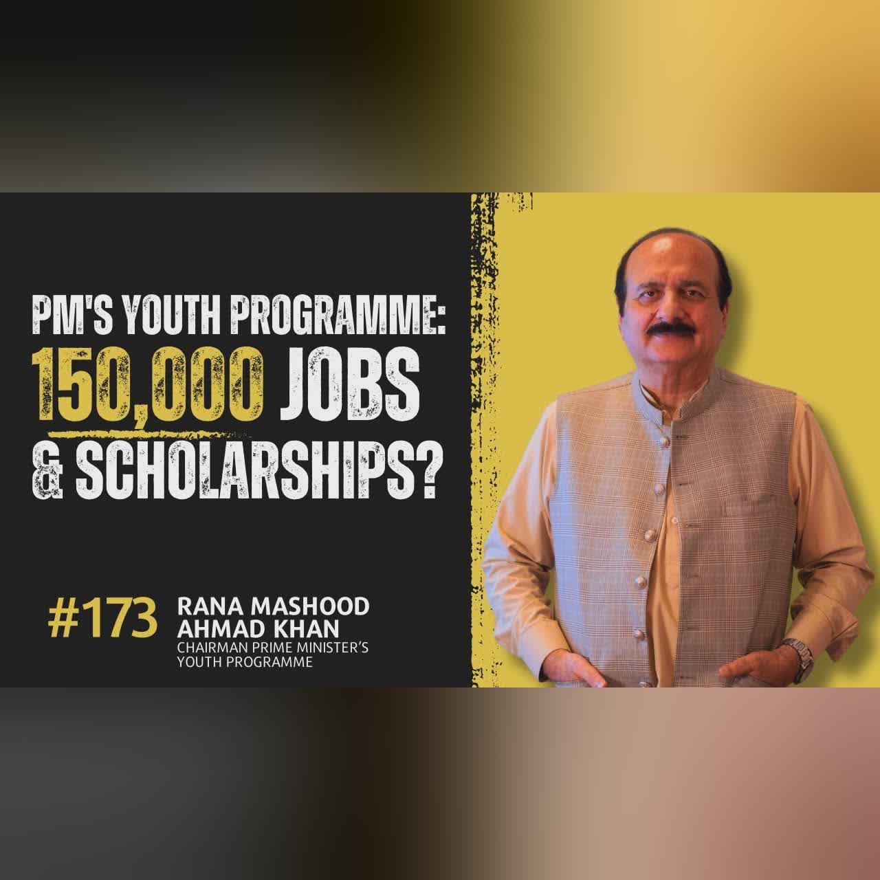 PM's Youth Programme: 150,000 Jobs & Scholarships? | Rana Mashood, Chairman PM Youth Program | #173