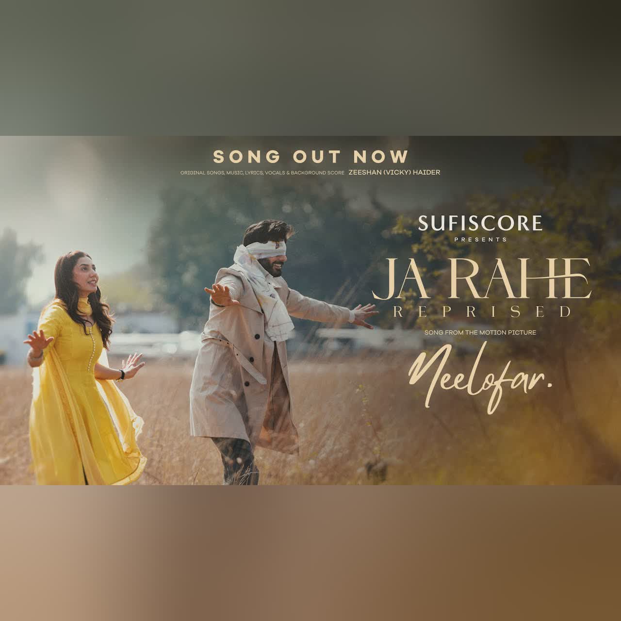 Ja Rahe | Neelofar | Fawad Khan & Mahira Khan | Zeeshan (Vicky) Haider | New Song | Sufiscore