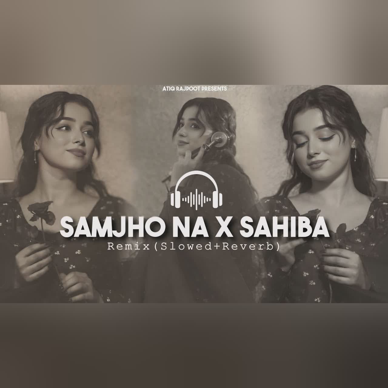SAMJHO NA X SAHIBA (SLOWED+REVERB) - Aditya Rikhari x Tulsi Kumar _ Lofi Mashup 2025