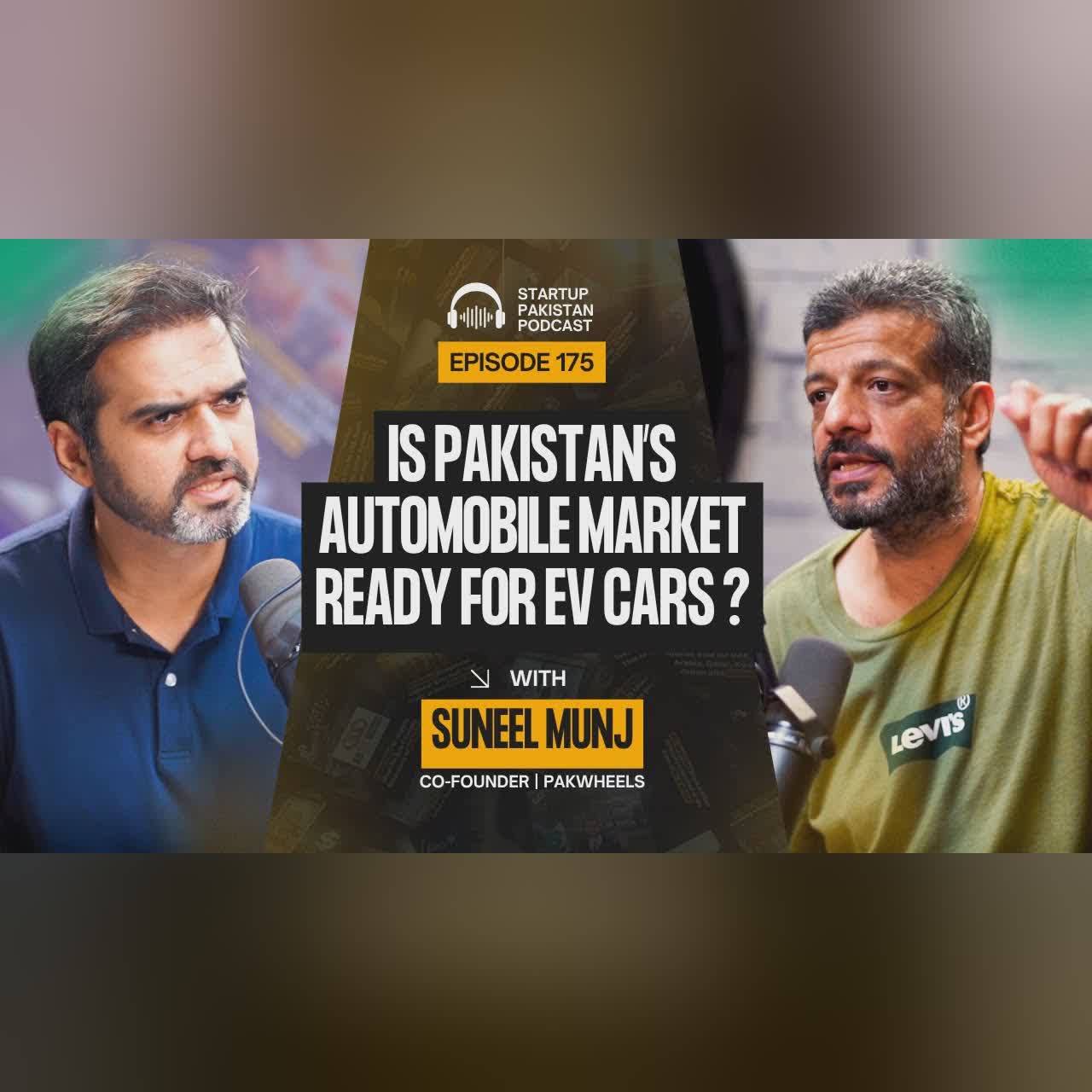 Is Pakistan's Automobile Market Ready for EV Cars ? | Suneel Munj, Co-Founder, PakWheels | #175