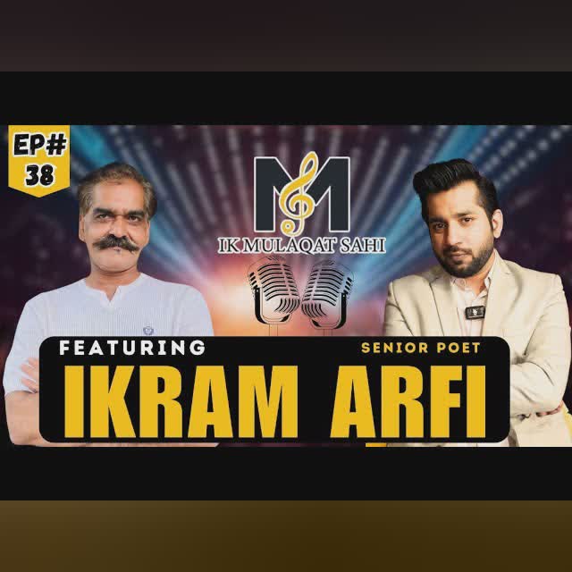 Interview of Senior Poet Ikram Arfi | EP38 | Podcast with Syed Hassan Zada | IMS