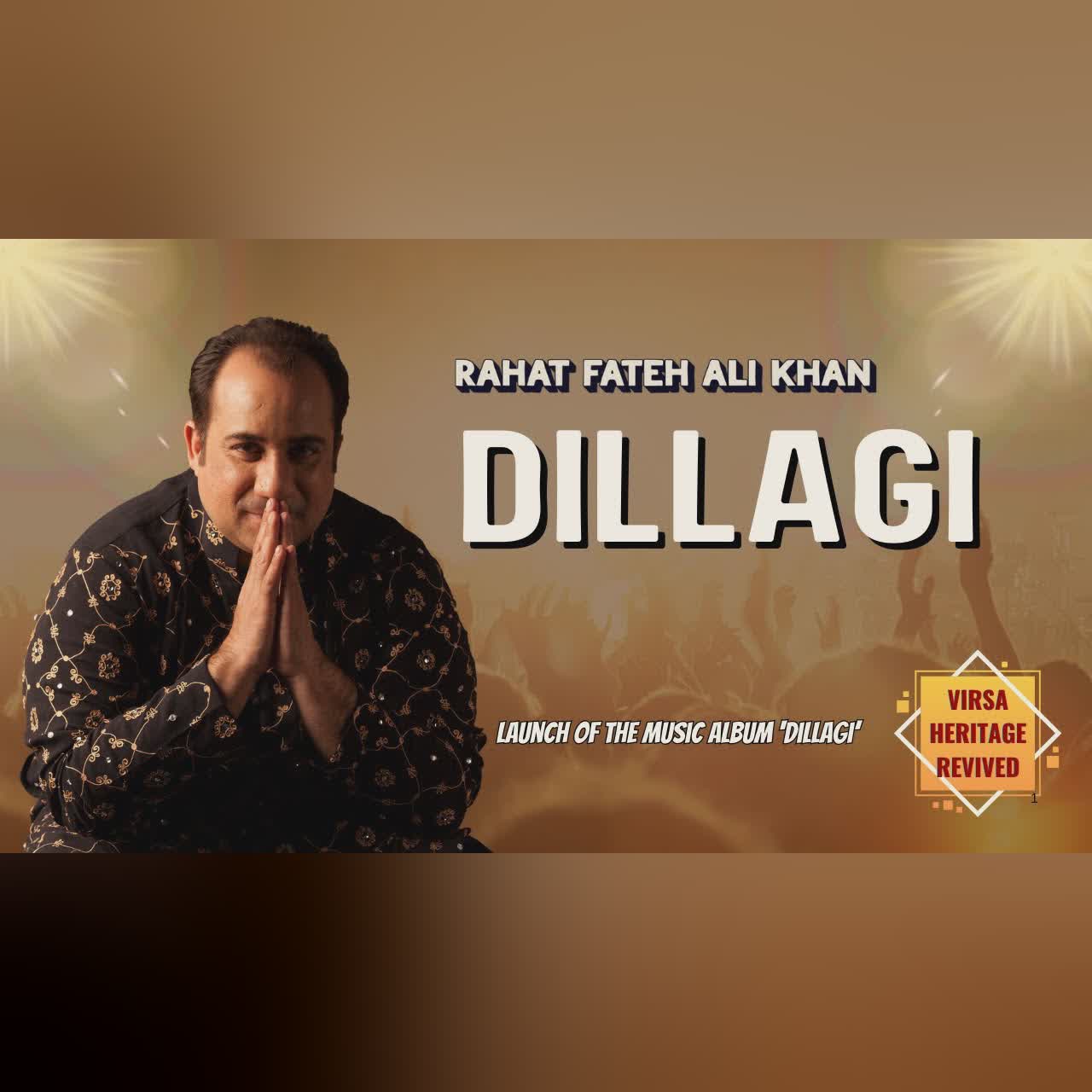Dillagi | Rahat Fateh Ali Khan | Virsa Heritage Revived | Launch of the Music Album "Dillagi"