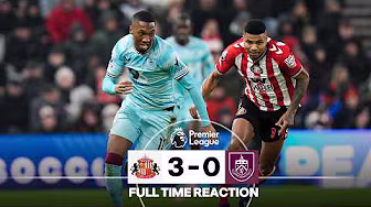 Clarets Fall To The Black Cats | FULL TIME REACTION | Sunderland 3 - 0 Burnley