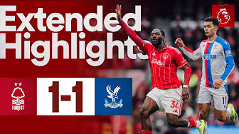 Nottingham Forest 1-1 Crystal Palace | Premier League | Extended Highlights π¬