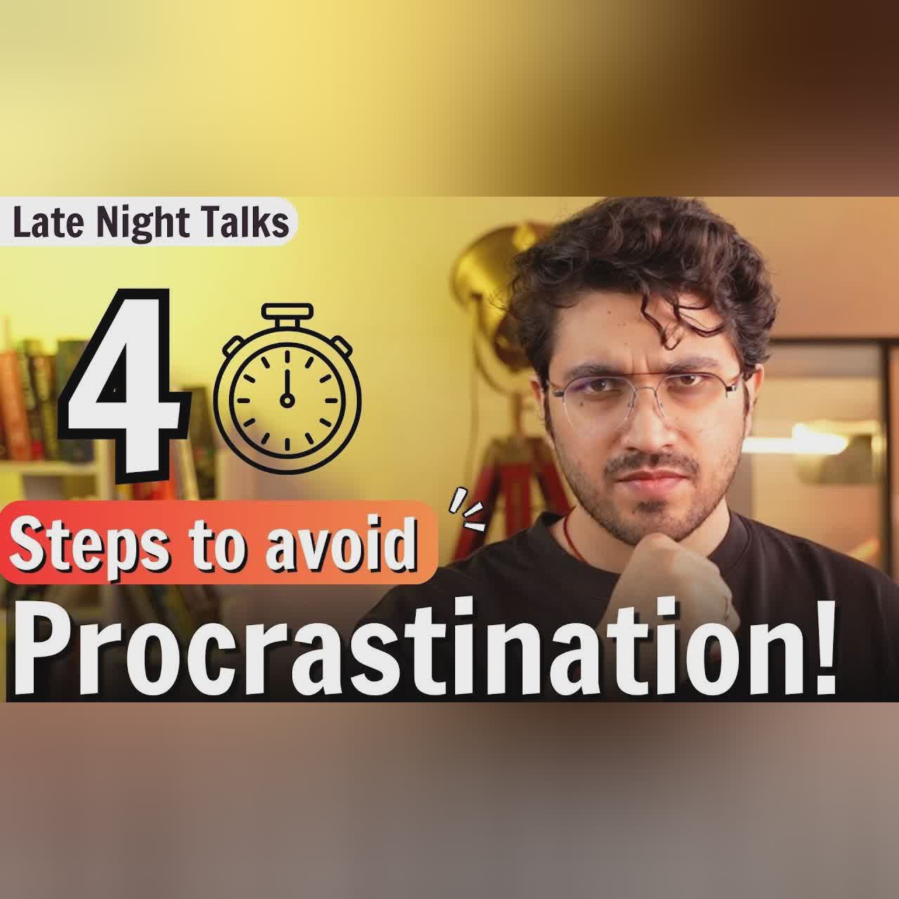 How to Avoid Procrastination ? 4 Steps to reduce Procrastination | Late Night Talk