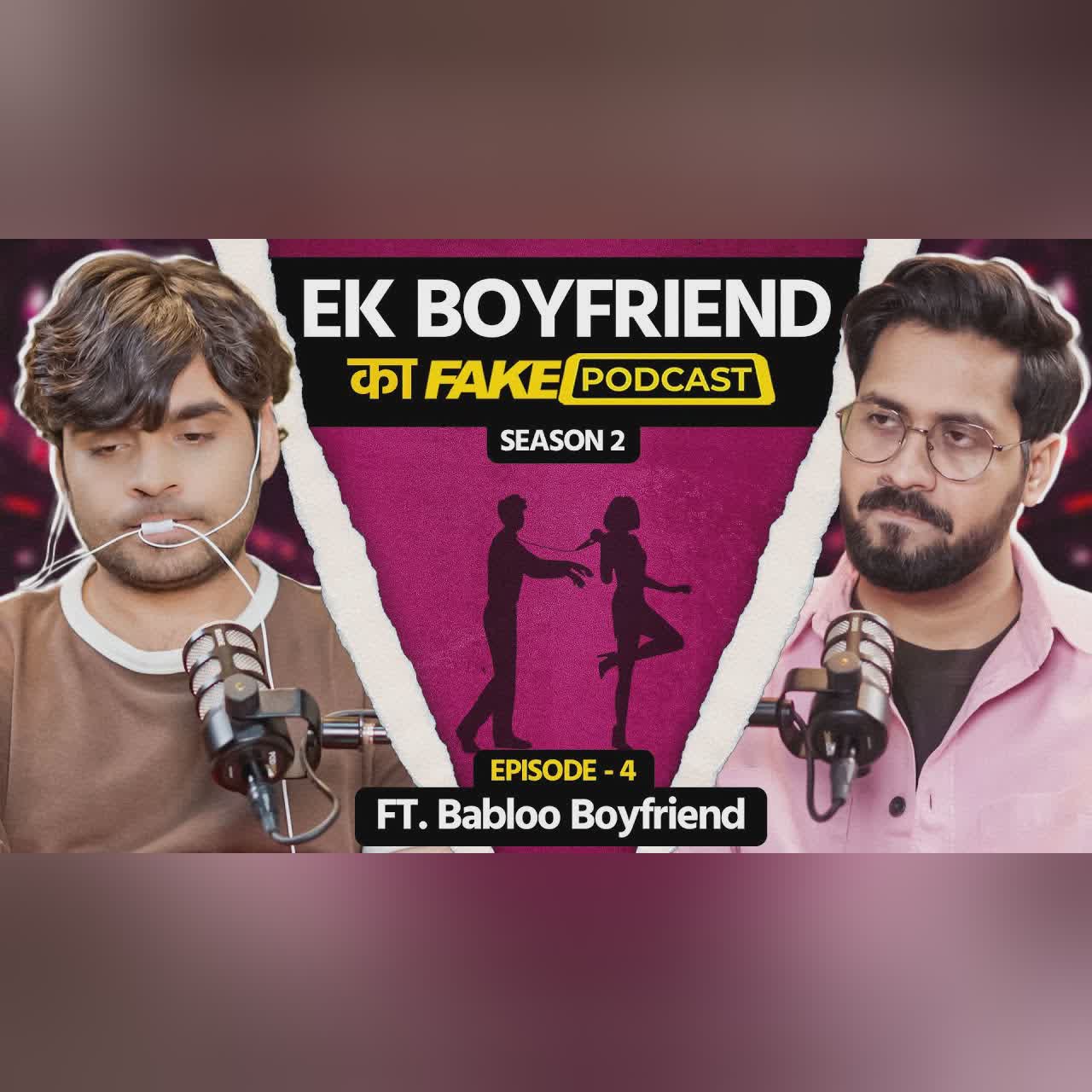 Fake Podcast with Boyfriend | प्रताड़ित प्रेमी - बबलू बॉयफ्रेंड