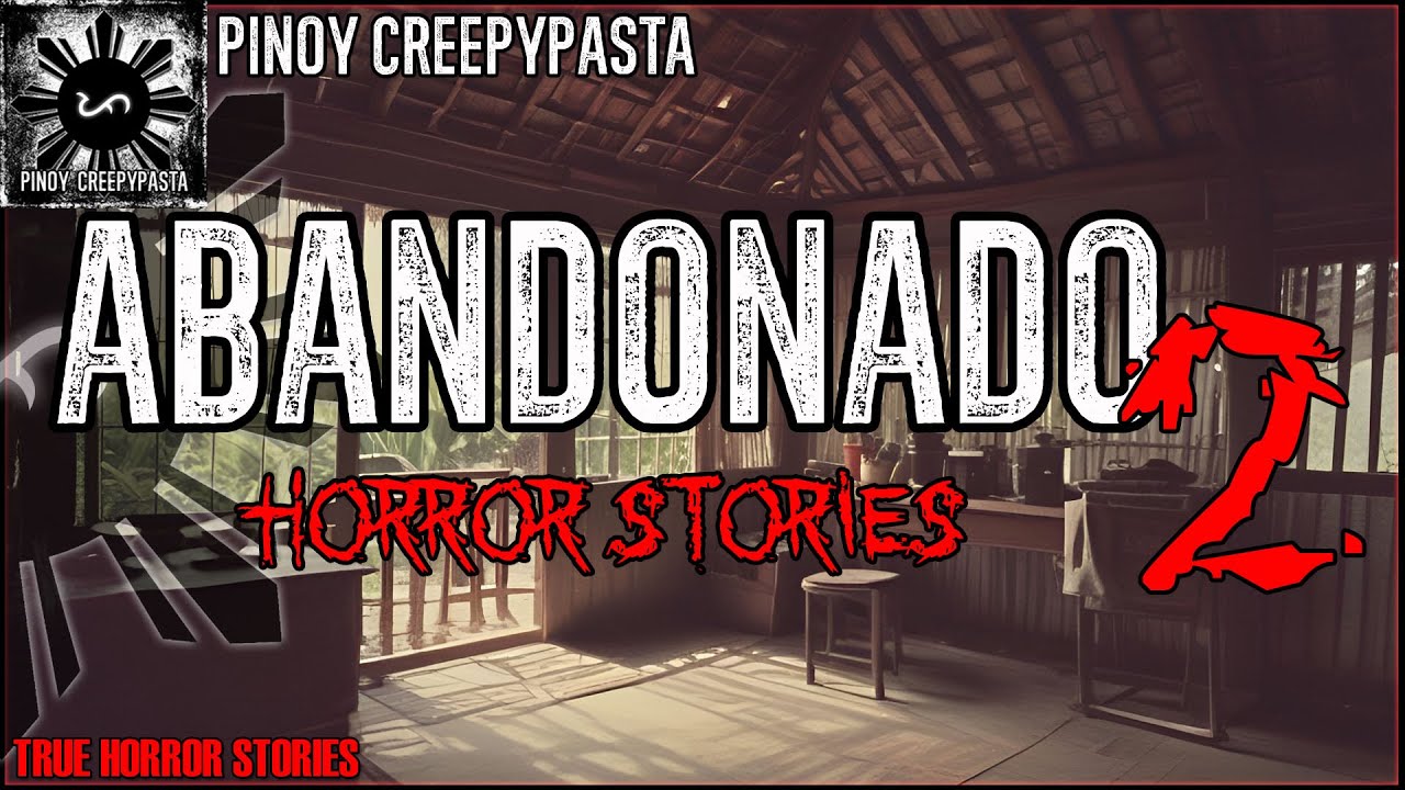 ABANDONADO HORROR STORIES 2